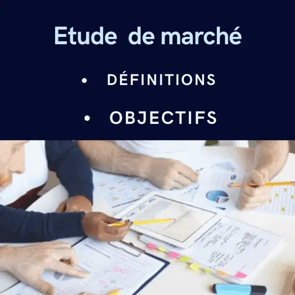 étude de marché: définitions et objectifs