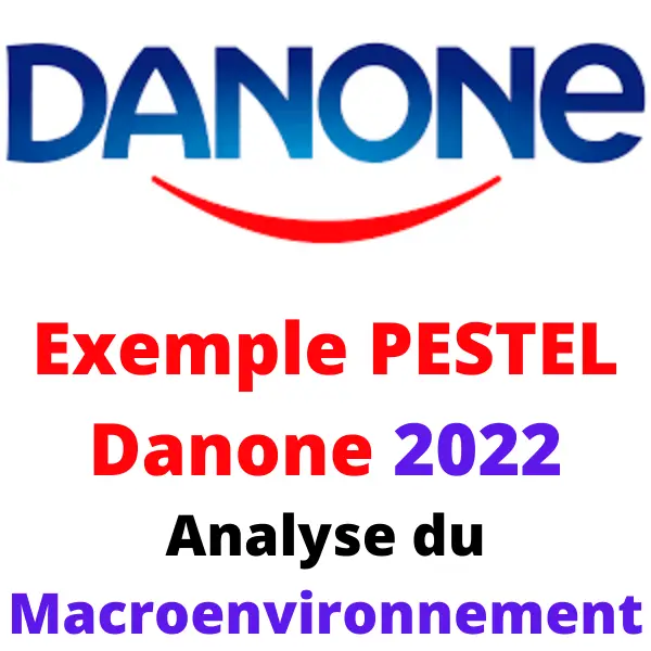 Analyse PESTEL de Danone 2023 – Exemple Pestel Danone-