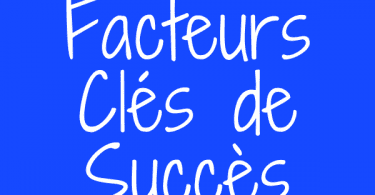 les facteurs clés de succès