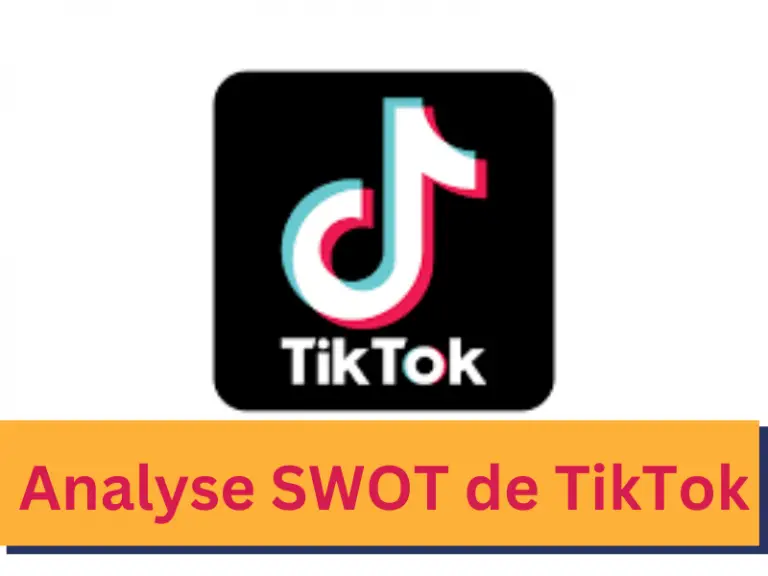 Analyse SWOT TikTok, diagnostic interne et externe de TikTok