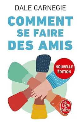 Comment se faire des amis de Dale Carnegie édition 2023, un des meilleurs livres de développement personnel et l'intelligence sociale en 2024