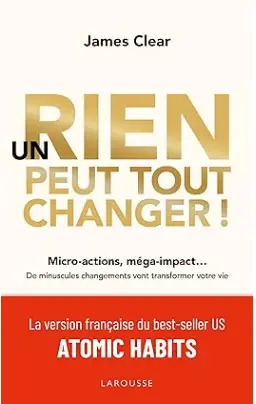 livre un rien peut tout changer, la version française du best seller atomic habits, un des meilleurs livres du développement personnel en 2024