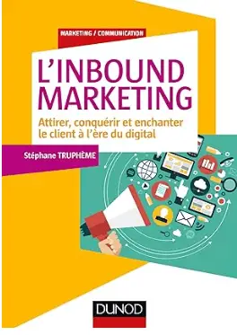 ouvrage l'inbound Marketing - Attirer, conquérir et enchanter le client à l'ère du digital est parmi les meilleurs livres du marketing digital à acheter en 2024