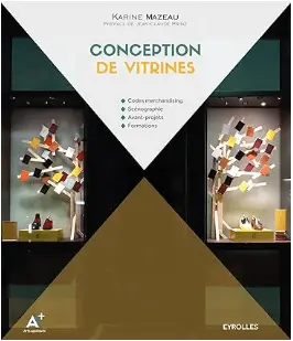 livre Conception de vitrines, Codes merchandising. Scénographie. Avant-projets. Formations de Karine Mazeau, meilleur livre du merchandising visuel en 2024