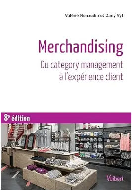 livre "Merchandising: Du category management à l'expérience client" de Valérie Renaudin et Dany Vy, est parmi les meilleurs livres sur le merchandising en 2024.