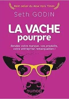 La vache pourpre Rendez votre marque, vos produits, votre entreprise remarquables de Seth Godin, parmi les meilleurs livres du marketing à lire en 2024