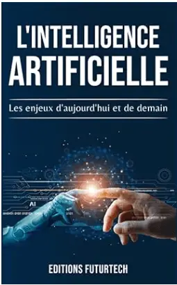 L'intelligence Artificielle Les enjeux d'aujourd'hui et de demain, un des meilleurs livres de l'intelligence artificielle