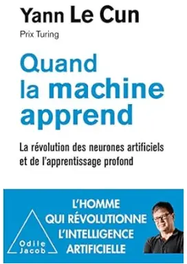 livre "Quand la machine apprend La révolution des neurones artificiels et de l'apprentissage profond" de Yann Le Cun, livre de l'intelligence artificielle.