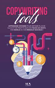 livre Copywriting Tools Écrire des pages de vente pour obtenir plus de clics et de profits sur vos pages de vente, vos emails ou vos réseaux sociaux est l'un des meilleurs livres du copywriting