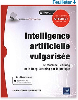 livre Intelligence artificielle vulgarisée ,Le Machine Learning et le Deep Learning par la pratique de Aurélien Vannieuwenhuyze 