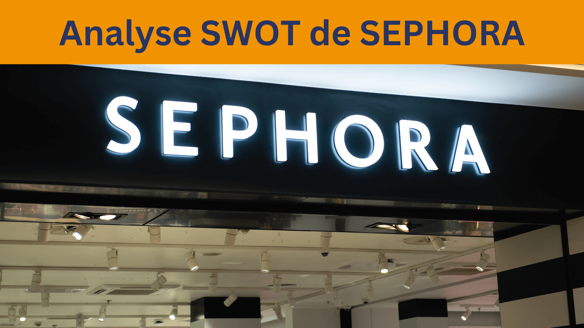 Analyse SWOT Sephora 2024, matrice swot de sephora.