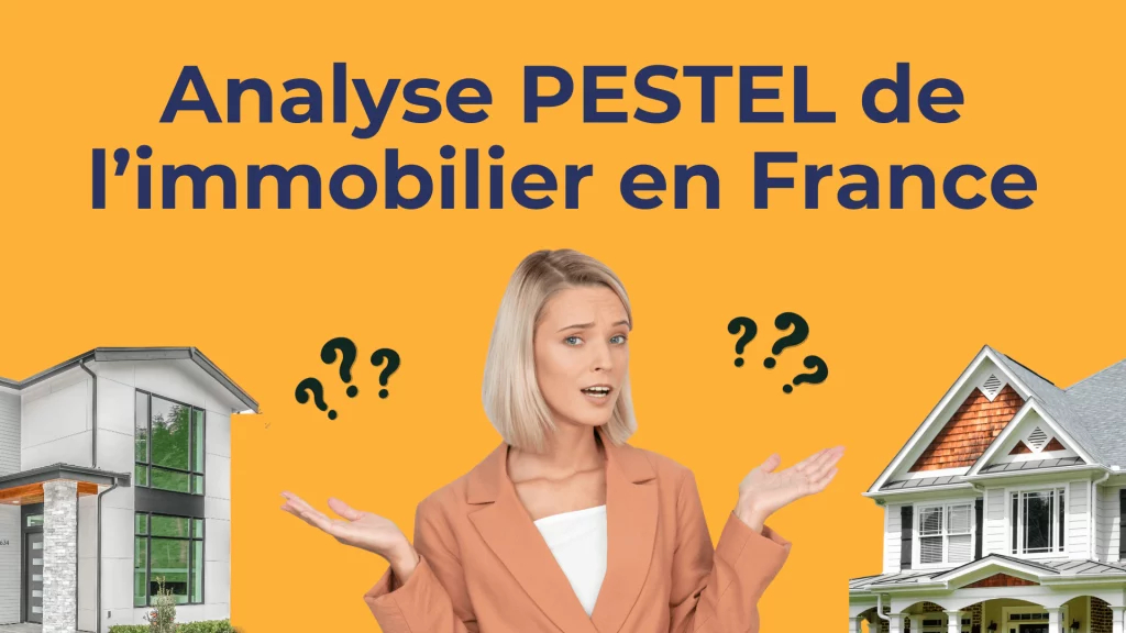 analyse Pestel immobilier en France 2024