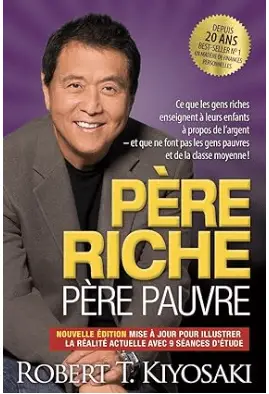 Père riche, père pauvre de Robert T. Kiyosaki, Meilleur livre de finances personnelles en 2024, un des meilleurs livres de finance de tous les temps à lire