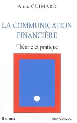 livre La communication financière, Théorie et pratique de Anne Guimard , Meilleur livre de la communication financière en 2024