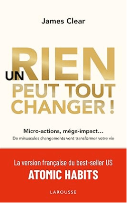 livre Un rien peut tout changer de James Clear, meilleur livre pour avoir de bonnes habitudes, traduction française du livre atomic habits en 2024