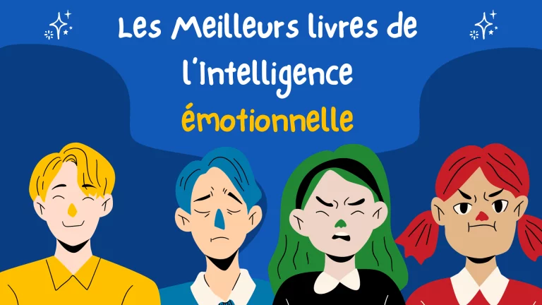 Les 11 meilleurs livres de l’intelligence émotionnelle pour mieux comprendre vos émotions et celles des autres