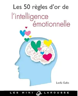 Les 50 règles d'or de l'intelligence émotionnelle de Latifa Gallo, Un bon livre de poche sur l’intelligence émotionnelle pour les novices.