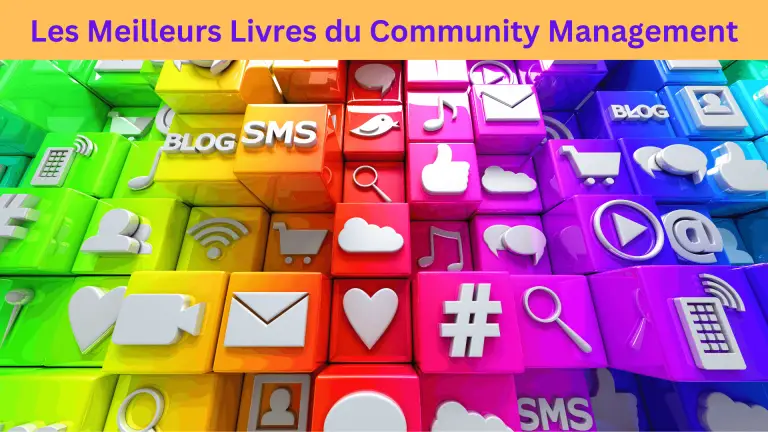 L’Art du Community Management : Explorez les Tendances Actuelles avec ces 5 meilleurs livres du community manager en 2024!