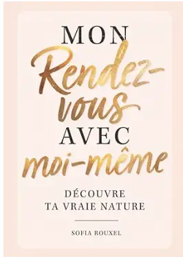 livre "Mon rendez-vous avec moi-même" de Sofia Rouxel, meilleur livre de confiance en soi pour les femmes 2024