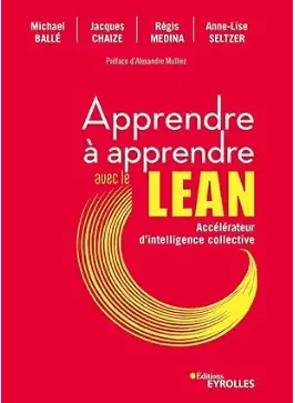 livre Apprendre à apprendre avec le Lean Accélérateur d'intelligence collective de Jacques Chaize, Michael Ballé, Régis Medina et Anne Lise Seltzer, meilleur livre pour apprendre à apprendre par le lean en 2024.