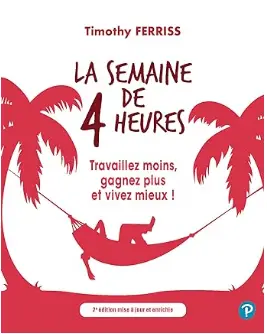 livre la semaine de 4 heures de timothy Ferris, meilleur livre de la productivité au travail, meilleurs livres sur la gestion du temps et l'organisation du travail.