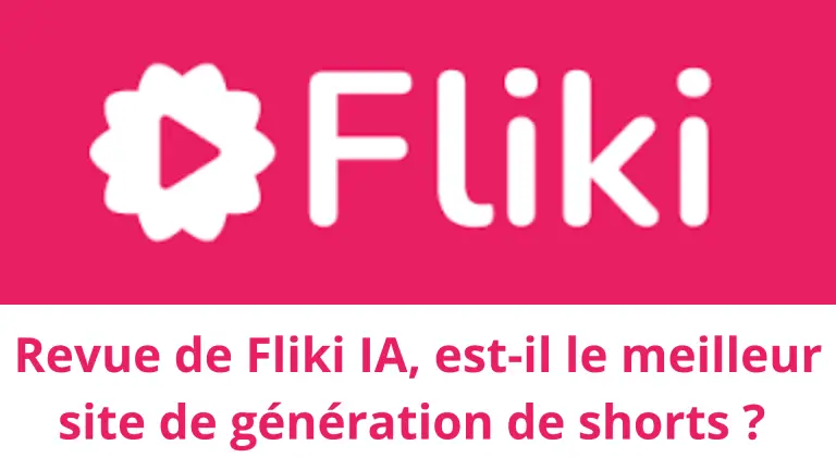 Avis sur Fliki.ai, meilleur site de génération de shorts (vidéos courtes) par l’intelligence artificielle