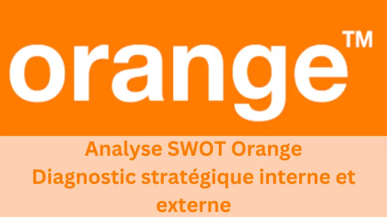 Analyse SWOT Orange, diagnostic interne et externe de l’entreprise Orange